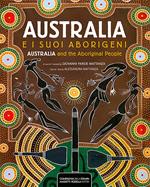 Australia e i suoi aborigeni-Australia and the Aboriginal people. Ediz. illustrata