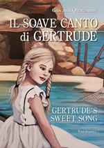 Il soave canto di Gertrude-Gertrude's sweet song