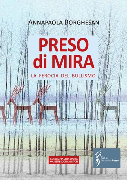 Il preso di mira. La ferocia del bullismo - Annapaola Borghesan - copertina