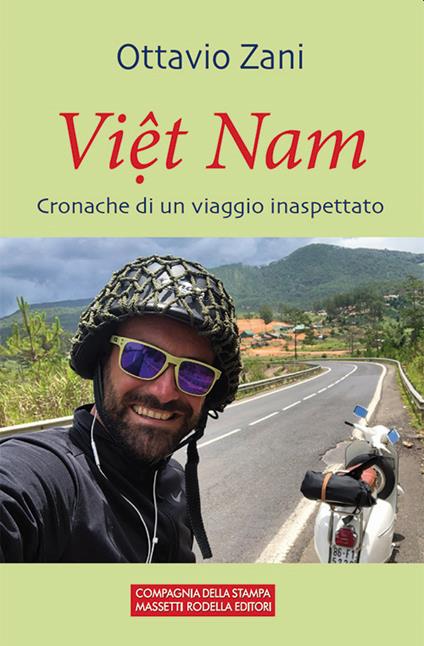 Viet Nam. Cronache di un viaggio inaspettato - Ottavio Zani - copertina