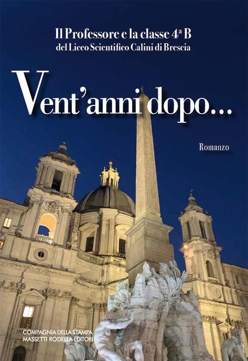 Vent'anni dopo.... Il Professore e la classe 4a B del Liceo Scientifico Calini - copertina