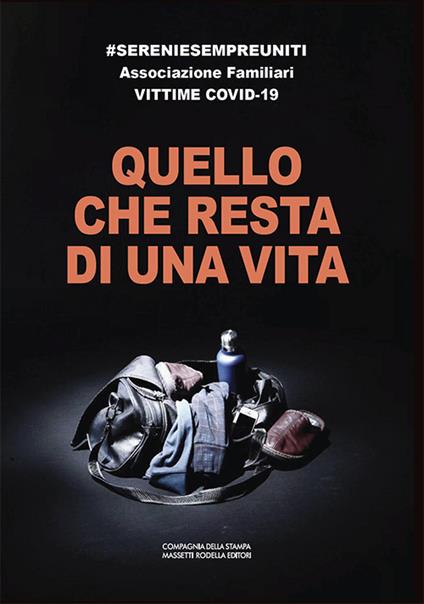 Quello che resta di una vita. #sereniesempreuniti Associazione Familiari Vittime Covid-19 - copertina