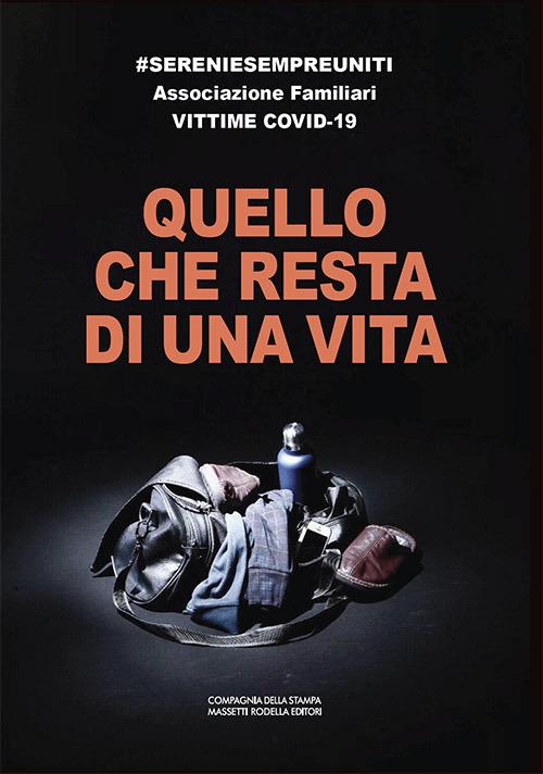 Quello che resta di una vita. #sereniesempreuniti Associazione Familiari Vittime Covid-19 - copertina
