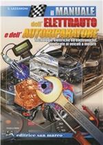 Il manuale dell'elettrauto e dell'autoriparatore. Tecnologie elettriche ed elettroniche applicate ai veicoli a motore