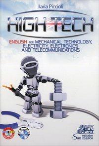 High tech. English for mechanical technology, electricity, electronics and telecommunications. Ediz. italiana e inglese. Con CD Audio - Ilaria Piccioli - copertina