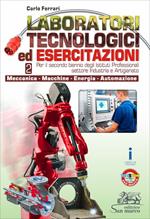 Laboratori tecnologici ed esercitazioni. Per gli Ist. professionali. Con e-book. Con espansione online