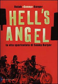 Hell's Angel. La vita spericolata di Sonny Barger - Ralph Sonny Barger - copertina