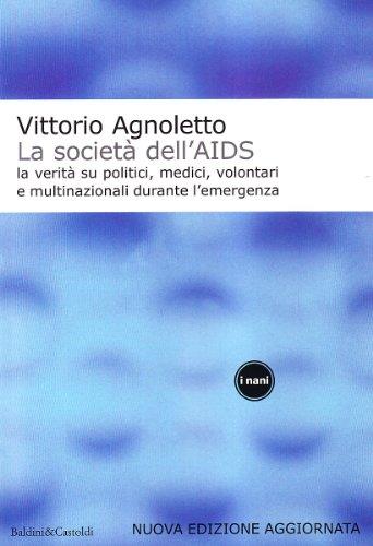La società dell'Aids. La verità su politici, medici, volontari e multinazionali durante l'emergenza