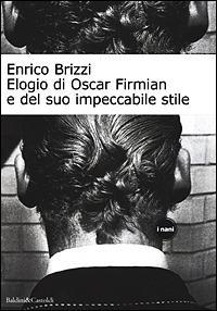 Elogio di Oscar Firmian e del suo impeccabile stile - Enrico Brizzi - copertina