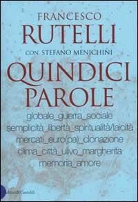 Quindici parole - Francesco Rutelli,Stefano Menichini - copertina