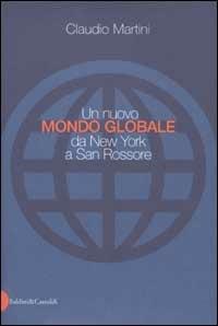 Un nuovo mondo globale da New York a San Rossore - Claudio Martini - copertina