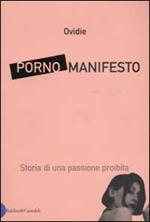 Porno Manifesto. Storia di una passione proibita