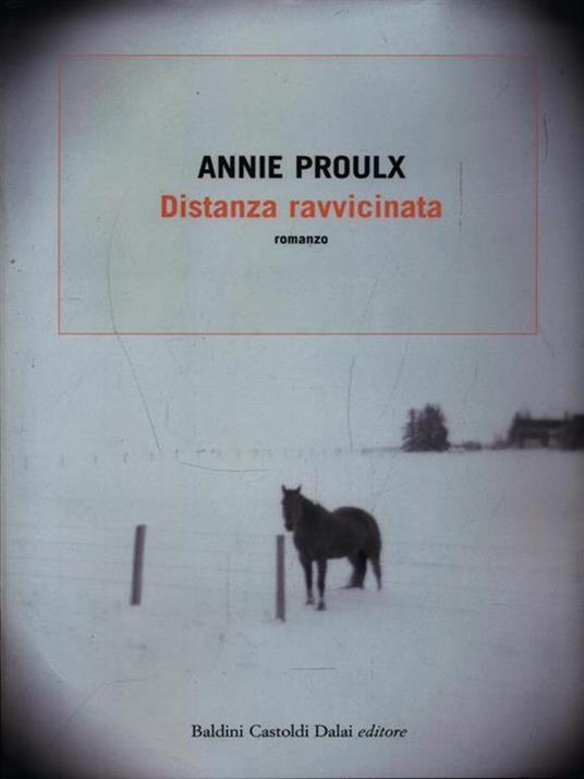 Distanza ravvicinata - E. Annie Proulx - 3