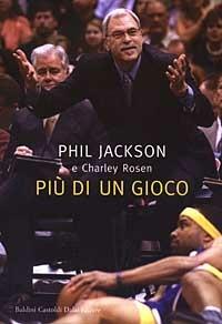 Più di un gioco - Phil Jackson,Charley Rosen - 2