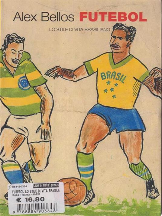 Futebol. Lo stile di vita brasiliano - Alex Bellos - copertina