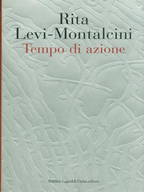 Tempo di azione - Rita Levi-Montalcini - 6