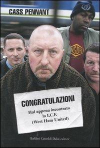 Congratulazioni. Hai appena incontrato la I.C.F. (West Ham United) - Cass Pennant - copertina