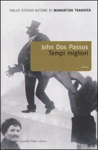 Tempi migliori - John Dos Passos - 5