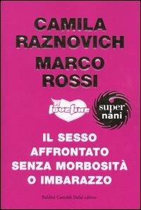 Loveline. Il sesso affrontato senza morbosità o imbarazzo - Camila Raznovich,Marco Rossi - 6