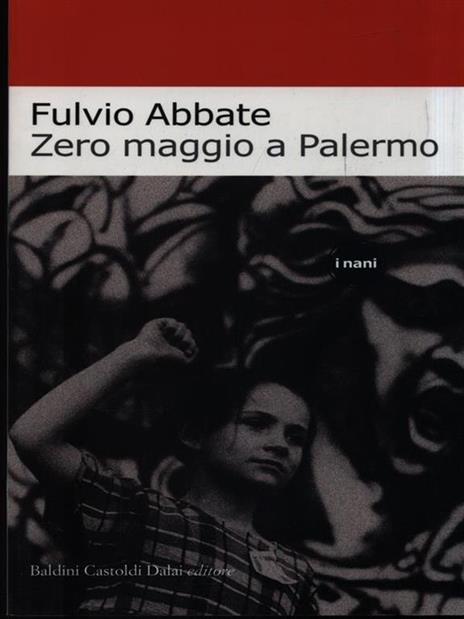 Zero maggio a Palermo - Fulvio Abbate - 2