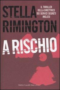 A rischio - Stella Rimington - 2