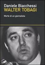 Walter Tobagi. Morte di un giornalista