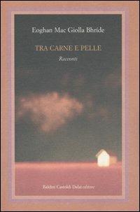 Tra carne e pelle - Eoghan Mac Giolla Bhríde - copertina