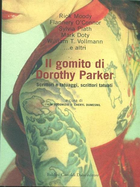 Il gomito di Dorothy Parker. Scrittori e tatuaggi, scrittori tatuati - 3