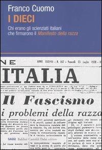 I dieci. Chi erano gli scienziati italiani che firmarono il Manifesto della razza - Franco Cuomo - copertina