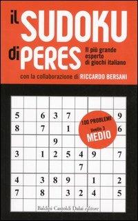 Il Sudoku di Peres. Livello 3 medio - Ennio Peres,Riccardo Bersani - copertina