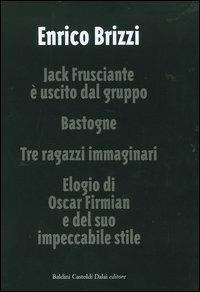 Jack Frusciante è uscito dal gruppo-Bastogne-Tre ragazzi immaginari-Elogio di Oscar Firmian e del suo impeccabile stile - Enrico Brizzi - 6