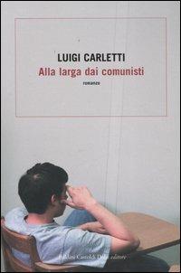 Alla larga dai comunisti - Luigi Carletti - 2