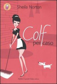 Colf per caso - Sheila Norton - copertina