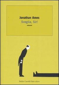 Sveglia, sir! - Jonathan Ames - copertina