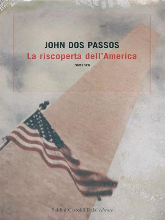 La riscoperta dell'America - John Dos Passos - 2