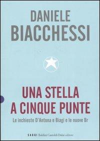 Una stella a cinque punte. Le inchieste D'Antona e Biagi e le nuove Br - Daniele Biacchessi - copertina
