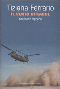 Il vento di Kabul. Cronache afghane - Tiziana Ferrario - copertina