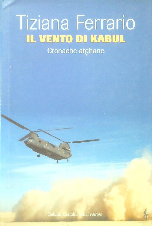 Il vento di Kabul. Cronache afghane