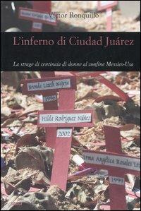 L' inferno di Ciudad Juárez. La strage di centinaia di donne al confine Messico-Usa - Víctor Ronquillo - copertina