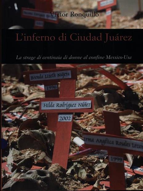 L' inferno di Ciudad Juárez. La strage di centinaia di donne al confine Messico-Usa - Víctor Ronquillo - 3