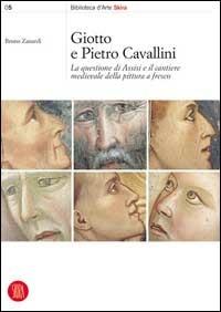 Giotto e Pietro Cavallini. La questione di Assisi e il cantiere medievale della pittura a fresco - Bruno Zanardi - copertina