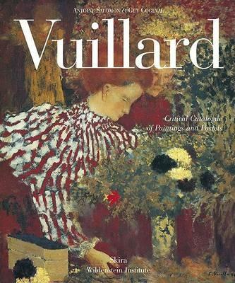 Vuillard. Critical Catalogue of Painting and Pastels. Ediz. illustrata - Antoine Salomon,Guy Cogeval - copertina