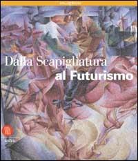 Dalla Scapigliatura al Futurismo