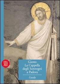 Giotto. La cappella degli Scrovegni a Padova. Ediz. illustrata - copertina