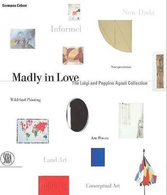 Madly in love. The Luigi and Peppino Agrati collection - Germano Celant - copertina