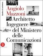 Angiolo Mazzoni (1894-1979). Architetto ingegnere del ministero delle comunicazioni
