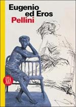 Eugenio ed Eros Pellini. L'espressione degli affetti