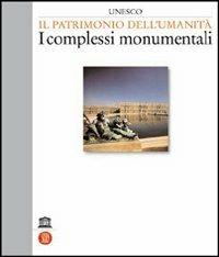 Unesco. Il patrimonio dell'umanità. I complessi monumentali. Vol. 2 - 2