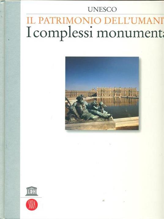 Unesco. Il patrimonio dell'umanità. I complessi monumentali. Vol. 2 - copertina