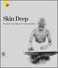 Skin-deep. Il corpo come luogo del segno artistico - copertina